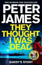 They Thought I Was Dead - Peter James