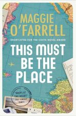 This Must Be the Place - Maggie O’Farrellová