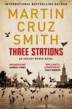 Three Stations - Martin Cruz Smith