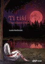 Ti tiší / The Silent Ones - Lucie Hořčicová