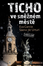 Ticho ve sněžném městě - Eva García Saénz de Urturi