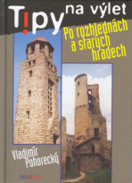 Tipy na výlet po rozhlednách a starých hradech 1. - Vladimír Pohorecký