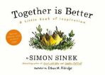 Together is Better: A Little Book of Inspiration - Simon Sinek