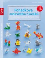 TOPP Pohádková minizvířátka z korálků - Brüning Christiane