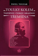 Toulky kolem Třemšína - tajemnou českou krajinou - Pavel Toufar