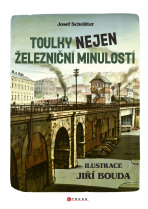 Toulky nejen železniční minulostí - Josef Schrötter