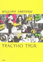 Tracyho tygr - William Saroyan, ...