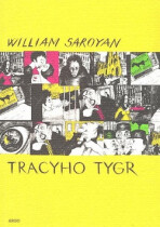 Tracyho tygr - William Saroyan, ...