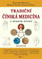 Tradiční čínská medicína v denním životě - Radomír Růžička, ...