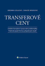 Transferové ceny - Unikátní komplexní zpracování problematiky / Praktické pojetí formou případových studií - Danuše Nerudová, ...