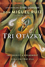 Tři otázky - Don Miguel Ruiz