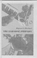 Tři záhadné případy - Mignon G. Eberhart