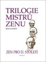 Trilogie mistrů zenu zen pro 21.století - Mistr Sando Kaisen, ...