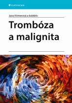 Trombóza a malignita - kolektiv autorů, ...