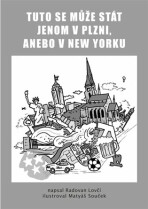 Tuto se může stát jenom v Plzni, anebo v New Yorku - Radovan Lovčí