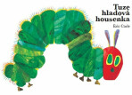 Tuze hladová housenka - Eric Carle