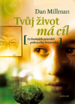 Tvůj život má cíl - Dan Millman