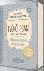 Tvůrčí psaní pro každého 2 - Váš rádce při psaní první knížky - Markéta Dočekalová