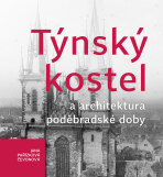 Týnský kostel a architektura poděbradské doby - Jana Pařízková čevonová