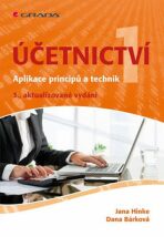 Účetnictví 1 - Aplikace principů a technik - Jana Hinke,Dana Bárková