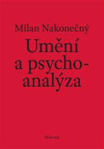 Umění a psychoanalýza - Milan Nakonečný