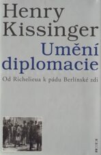 Umění diplomacie - Henry A. Kissinger