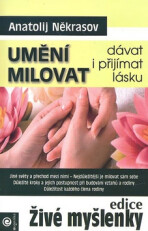 Umění milovat - dávat i přijímat lásku - Anatolij Někrasov