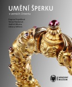 Umění šperku v zemích Orientu - Tereza Hejzlarová, ...