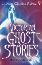 Usborne Classics Retold - Victorian ghost stories - Mike Stocks