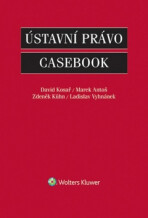 Ústavní právo Casebook - Zdeněk Kühn, Marek Antoš, ...