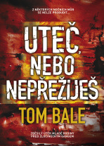 Uteč, nebo nepřežiješ - Bale Tom