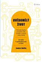 Uvědomělý život - James Hollis