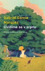 Uvidíme se v srpnu - Gabriel García Márquez