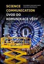 Science Communication. Úvod do komunikace vědy - Martin Rychlík, Aleš Vlk, ...