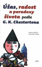 Úžas, radost a paradoxy života podle G. K. Chestertona - Alexander Tomský