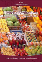 Užitek z Božího slova - Arthur W. Pink