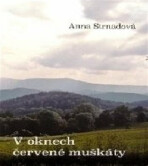 V oknech červené muškáty - Anna Strnadová