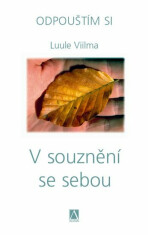 V souznění se sebou - Odpouštím si - Luule Viilma