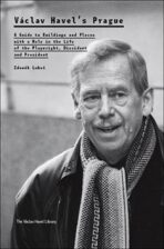 Václav Havel's Prague - Zdeněk Lukeš