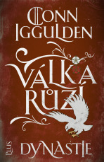 Válka růží 3: Dynastie - Conn Iggulden