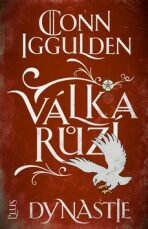 Válka růží Dynastie - Conn Iggulden