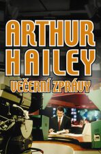 Večerní zprávy - Hailey - Arthur Hailey,Hailey Artur