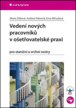 Vedení nových pracovníků v ošetřovatelské praxi pro staniční a vrchní sestry - Andrea Pokorná, ...