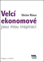 Velcí ekonomové jsou mou inspirací - Václav Klaus