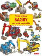 Velká knížka BAGRY pro malé vypravěče - Max Walther