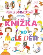 Velká obrázková knížka pro malé děti (Defekt) - Milena Lukešová, ...