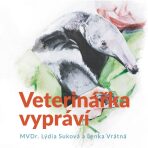 Veterinářka vypráví - Lenka Vrátná,Lýdia Suková