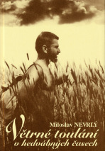 Větrné toulání v hedvábných časech - Miloslav Nevrlý