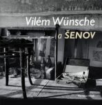 Vilém Wünsche a Šenov - 