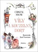 Víly a kouzelný dort - Cristal Snow,Kati Vuorento